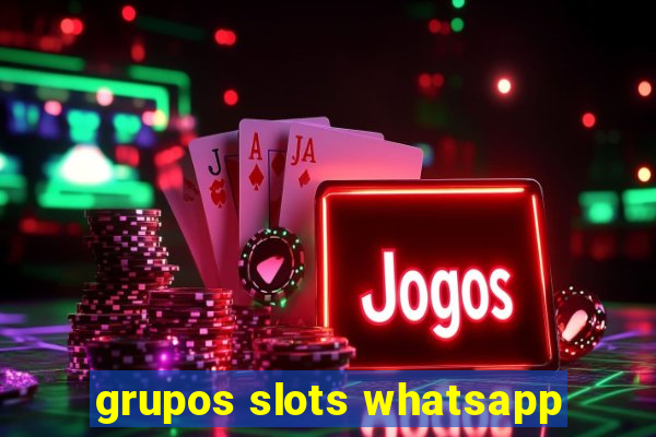 grupos slots whatsapp